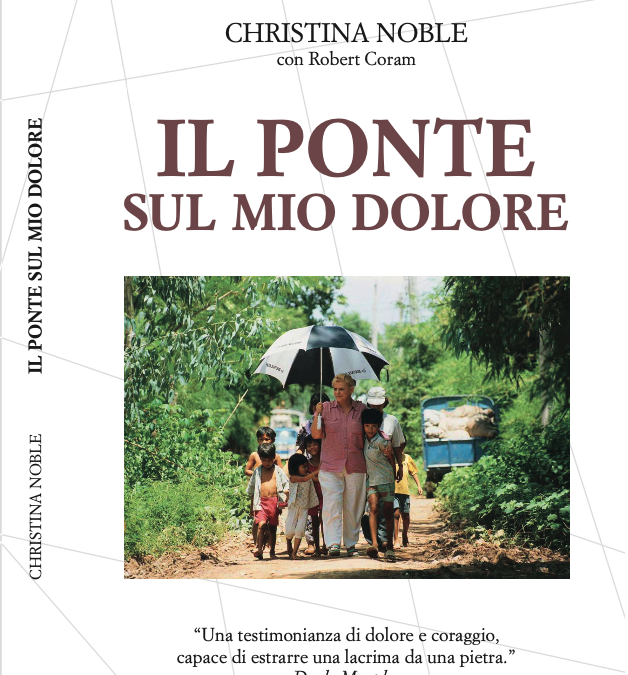 È finalmente disponibile il libro “Bridge Across My Sorrows” di Christina Noble, in italiano
